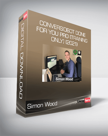 Simon Wood - ConversioBot Done For You Pro (training Only) (2021)