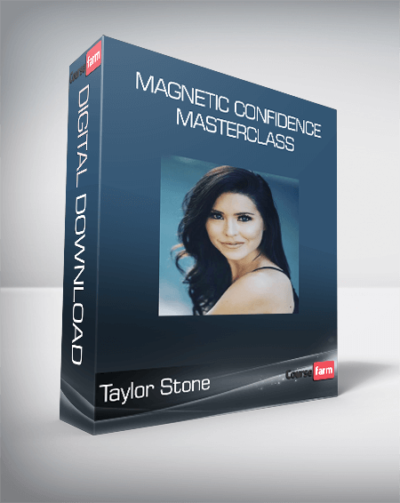 Taylor Stone - Magnetic Confidence Masterclass