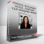 Thais Gibson - Personal Development School - Mastering Your Abundance Mindset