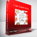 Vani Hari - 7 Day Sugar Detox