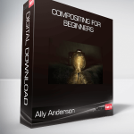 Ally Anderson - Compositing for Beginners