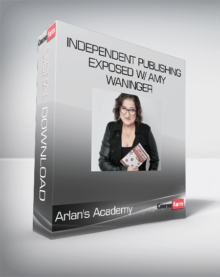Arlan's Academy - Independent Publishing Exposed w/ Amy Waninger