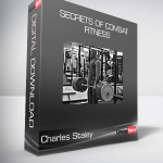 Charles Staley - Secrets of Combat Fitness