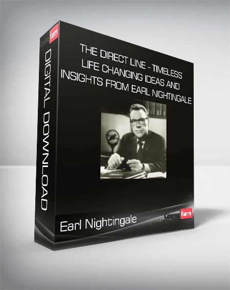 Earl Nightingale - The Direct Line - Timeless Life Changing Ideas and Insights from Earl Nightingale