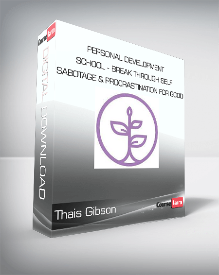 Thais Gibson - Personal Development School - Break Through Self-Sabotage & Procrastination For Good