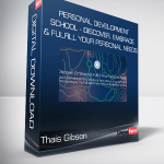 Thais Gibson - Personal Development School - Discover, Embrace & Fulfill Your Personal Needs