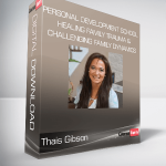 Thais Gibson - Personal Development School - Healing Family Trauma & Challenging Family Dynamics