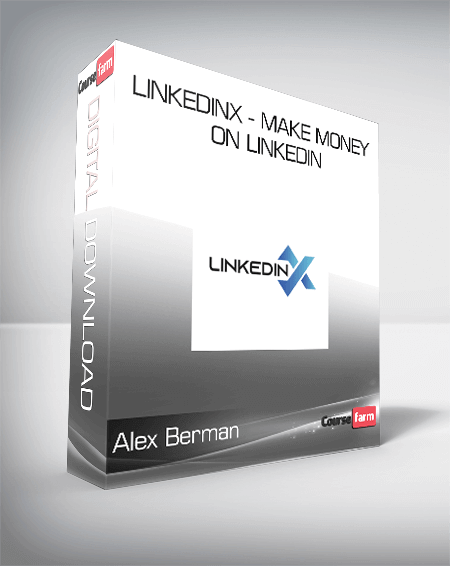 Alex Berman - LinkedInX - Make Money on Linkedin