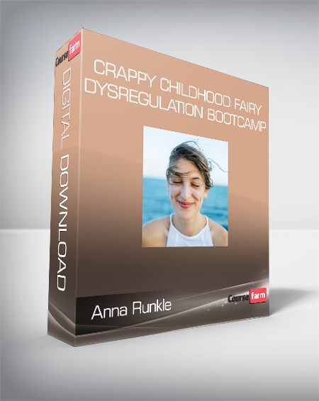 Anna Runkle - Crappy Childhood Fairy - Dysregulation Bootcamp