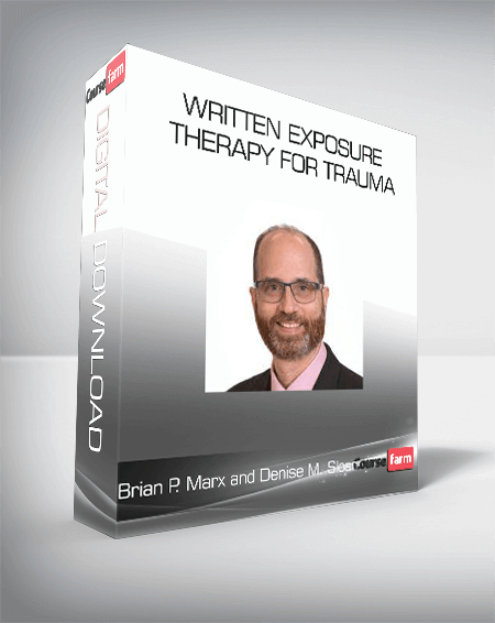 Brian P. Marx and Denise M. Sloan - Written Exposure Therapy for Trauma