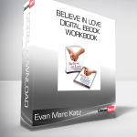 Evan Marc Katz - Believe in Love - Digital eBook + Workbook