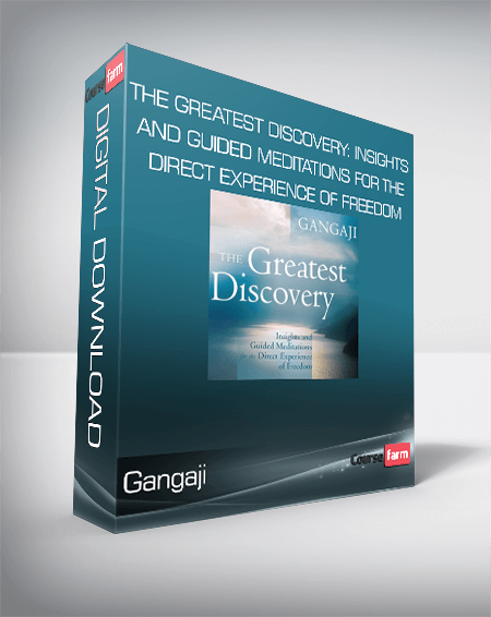 Gangaji - The Greatest Discovery: Insights and Guided Meditations for the Direct Experience of Freedom