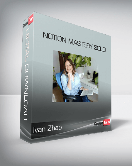 Ivan Zhao - Notion Mastery Solo