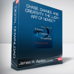 James H. Austin - Chase, Chance, and Creativity: The Lucky Art of Novelty