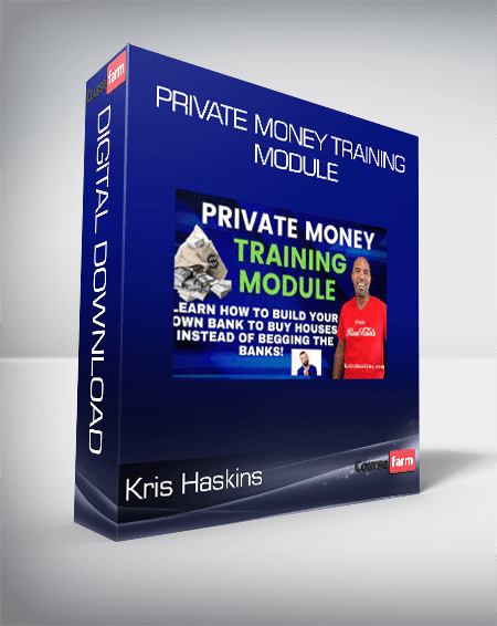 Kris Haskins – Private Money Training Module