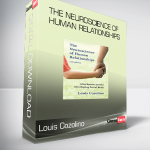 Louis Cozolino - The Neuroscience of Human Relationships: Attachment and the Developing Social Brain (Norton Series on Interpersonal Neurobiology) Second Edition