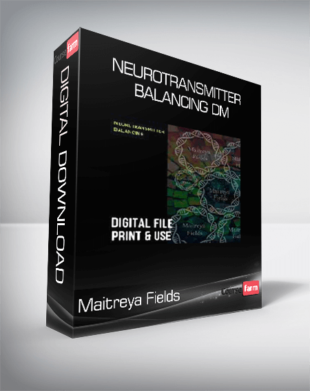 Maitreya Fields - Neurotransmitter Balancing DM