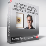 Rupert Spira - Meditation Weekend 'Retreat at Home' - The Essence of Self-Enquiry