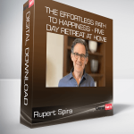 Rupert Spira - The Effortless Path to Happiness - Five Day Retreat at Home