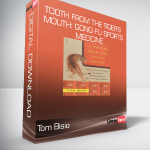 Tom Bisio - Tooth From the Tiger's Mouth: Gong Fu Sports Medicine - Treatment of Injuries with Chinese Medicine