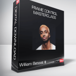 William Beteet III - Frame Control Masterclass