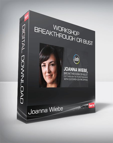 Joanna Wiebe - Workshop: Breakthrough Or Bust: Cut Through The Marketing Noise with Customer-Centric Emails