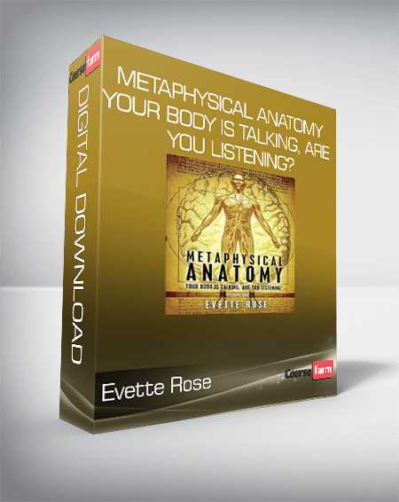 Evette Rose - Metaphysical Anatomy Your body is talking, are you listening?