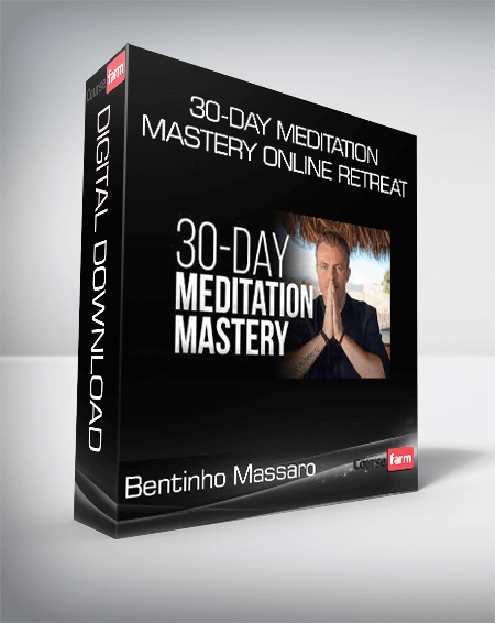 Bentinho Massaro - 30-Day Meditation Mastery Online Retreat