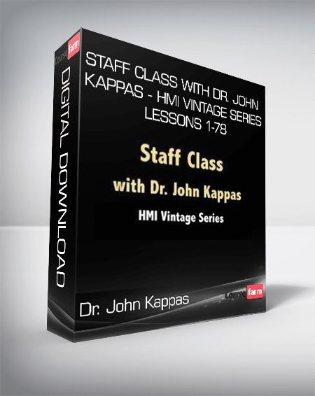 Dr. John Kappas - Staff Class with Dr. John Kappas - HMI Vintage Series Lessons 1-78