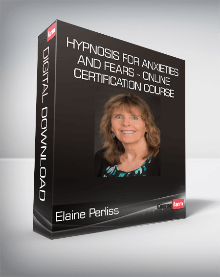 Elaine Perliss - Hypnosis for Anxieties and Fears - Online Certification Course