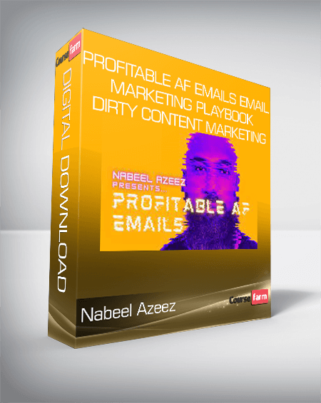 Nabeel Azeez - Profitable AF Emails email marketing playbook + Dirty Content Marketing