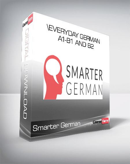 Smarter German - Everyday German A1-B1 and B2