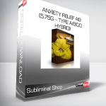 Subliminal Shop - Anxiety Relief Aid (5.75G – Type A/B/C/D Hybrid)