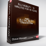 Steve Maxwell - BJJ Mobility - 15 Minutes for 15 Years