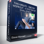 Steve Maxwell - Two-Minute - One-Rep Workout - A System of Challenges