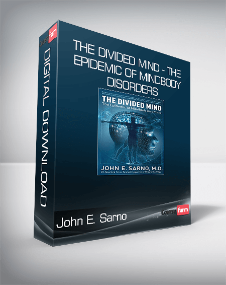 John E. Sarno - The Divided Mind - The Epidemic of Mindbody Disorders