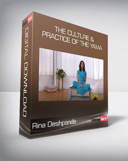 Rina Deshpande - The Culture & Practice of the Yama