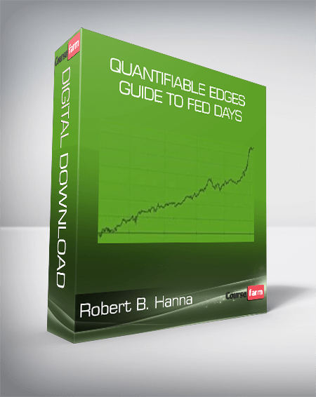 Robert B. Hanna - Quantifiable Edges Guide To Fed Days