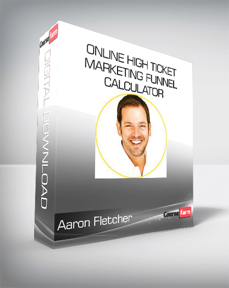 Aaron Fletcher - Online High Ticket Marketing Funnel Calculator