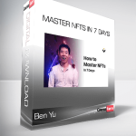 Ben Yu - Master NFTs in 7 Days