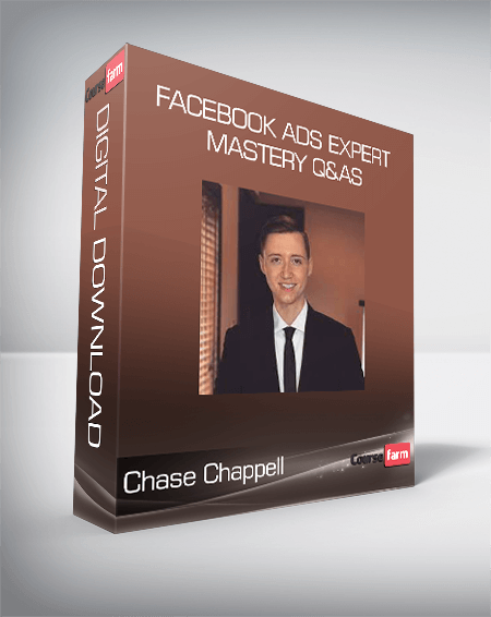 Chase Chappell - Facebook Ads Expert Mastery Q&As