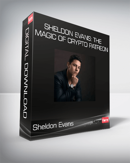 Sheldon Evans: The Magic of Crypto Patreon