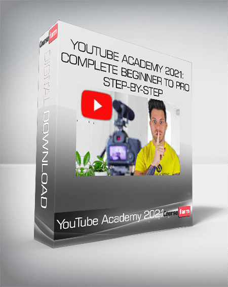 YouTube Academy 2021: Complete Beginner to Pro Step-by-Step