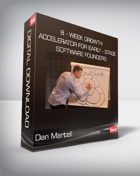 Dan Martell - 8 - Week Growth Accelerator for Early - Stage Software Founders