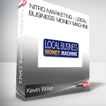 Kevin Wilke - Nitro Marketing - Local Business Money Machine