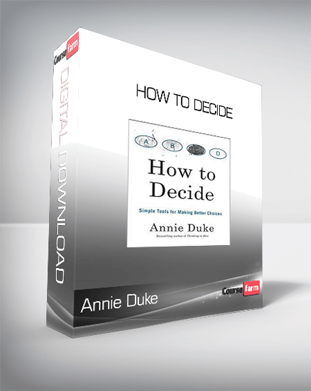 Annie Duke - How to Decide