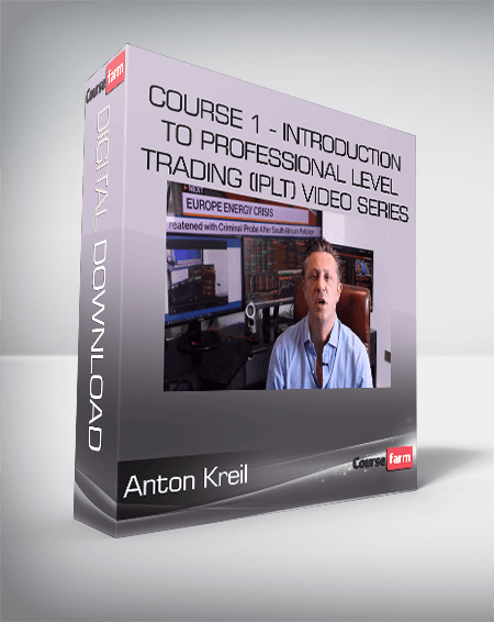 Anton Kreil - Course 1 - Introduction to Professional Level Trading (IPLT) Video Series