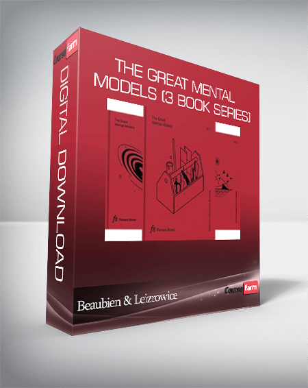 Beaubien & Leizrowice – The Great Mental Models (3 book series)
