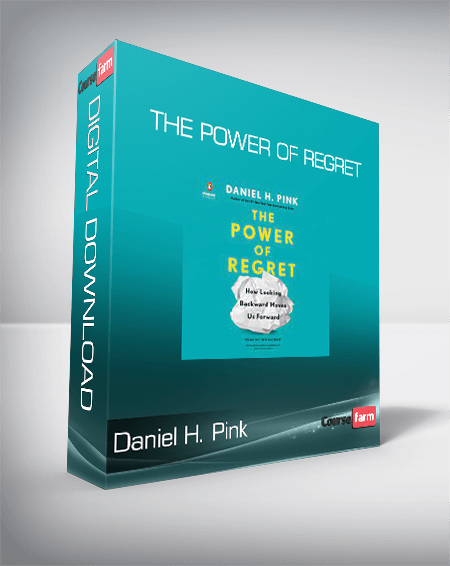 Daniel H. Pink - The Power of Regret