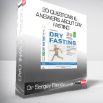 Dr Sergey Filonov - 20 Questions & Answers About Dry Fasting